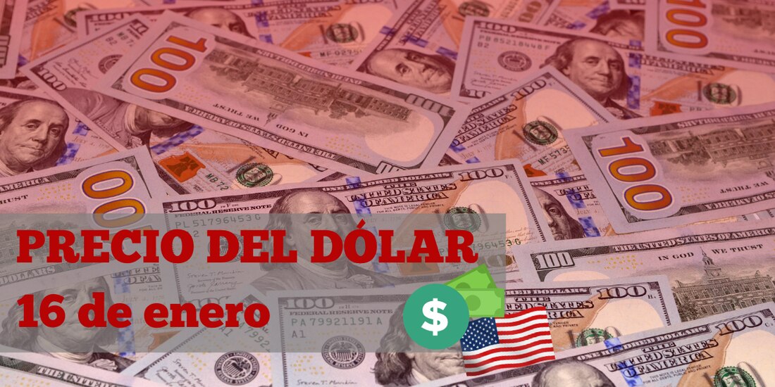 Este es el precio del dólar hoy 16 de enero