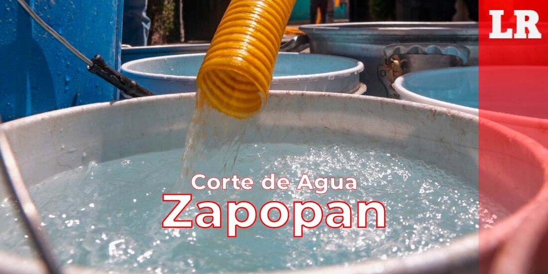 Ve la lista de colonias afectadas hoy 21 de octubre del 2024 por el corte de agua en Zapopan.