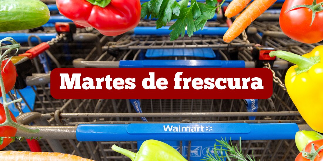 Martes de frescura Walmart HOY