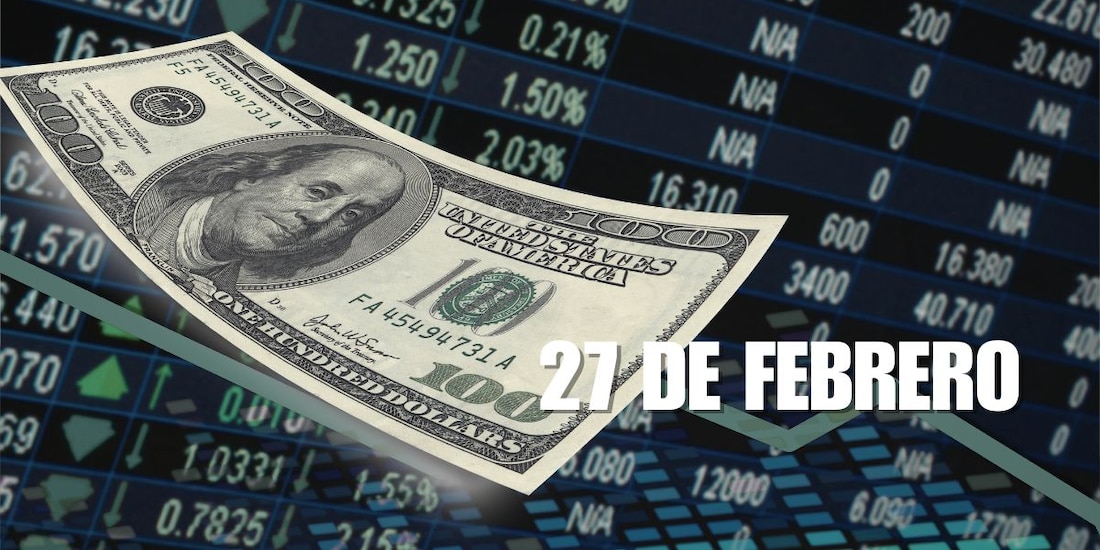 Este es el precio del dólar hoy, 27 de febrero.