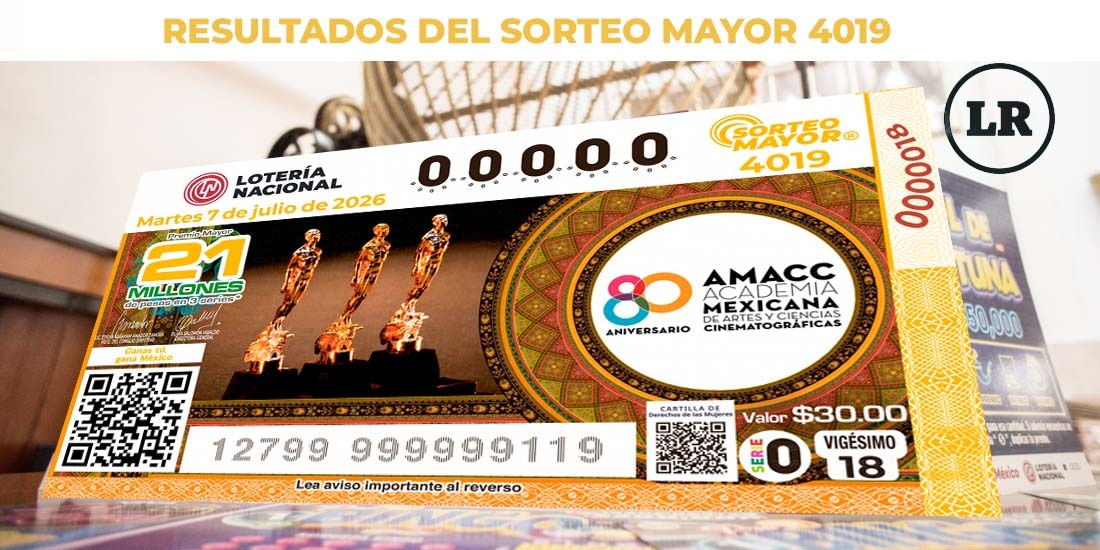 Resultados Sorteo Mayor 4019 del 7 de julio de 2026 de Lotería Nacional.