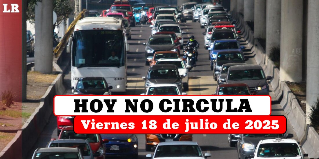 Revisa qué vehículos deben descansar este viernes 18 de julio de 2025 en la Ciudad de México y el Estado de México.