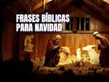 Estas son las mejores frases para Navidad inspiradas en la Biblia.