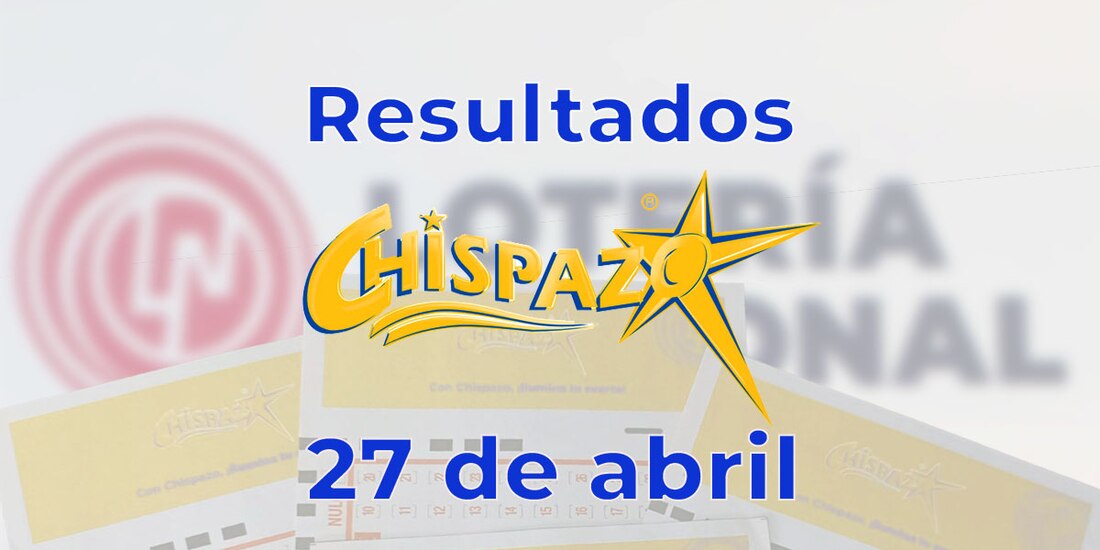Resultados del Chispazo de hoy 27 de abril del 2025.