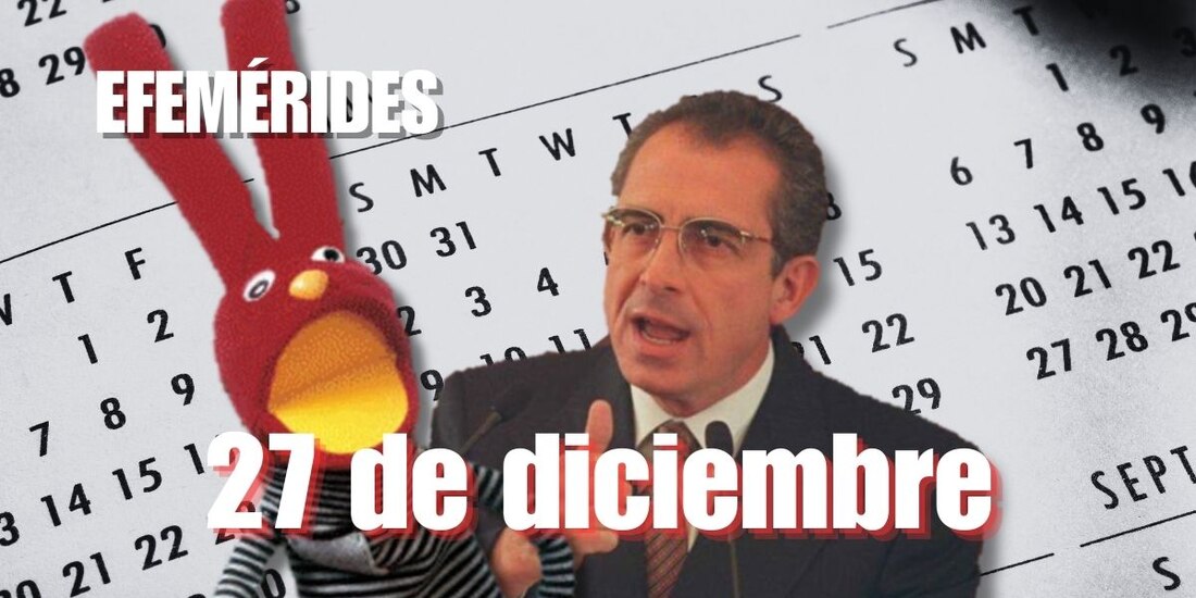 Estas son las efemérides de hoy, 27 de diciembre.