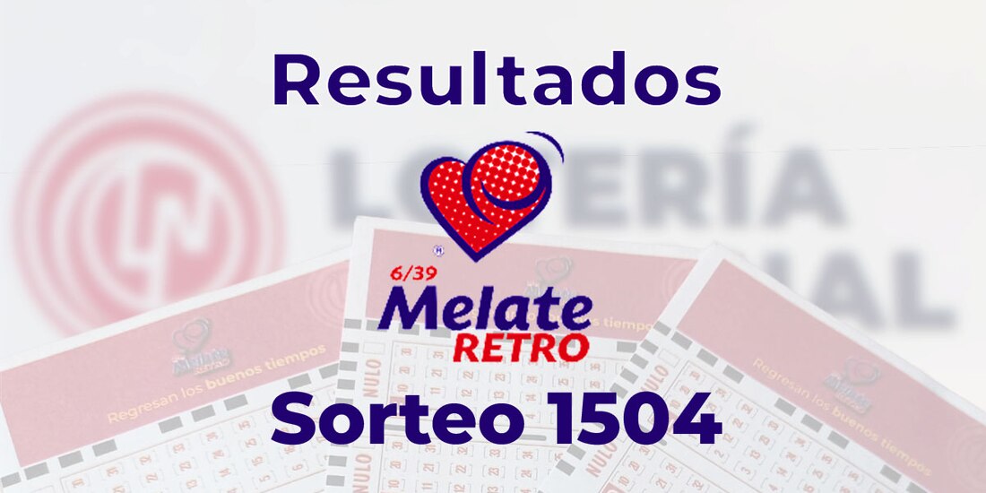 Resultados del Melate Retro en su sorteo 1504, celebrado este 15 de febrero de 2025.