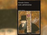 Gonzalo Celorio, Los apóstatas, Tusquets, México, 2020, 413 págs.