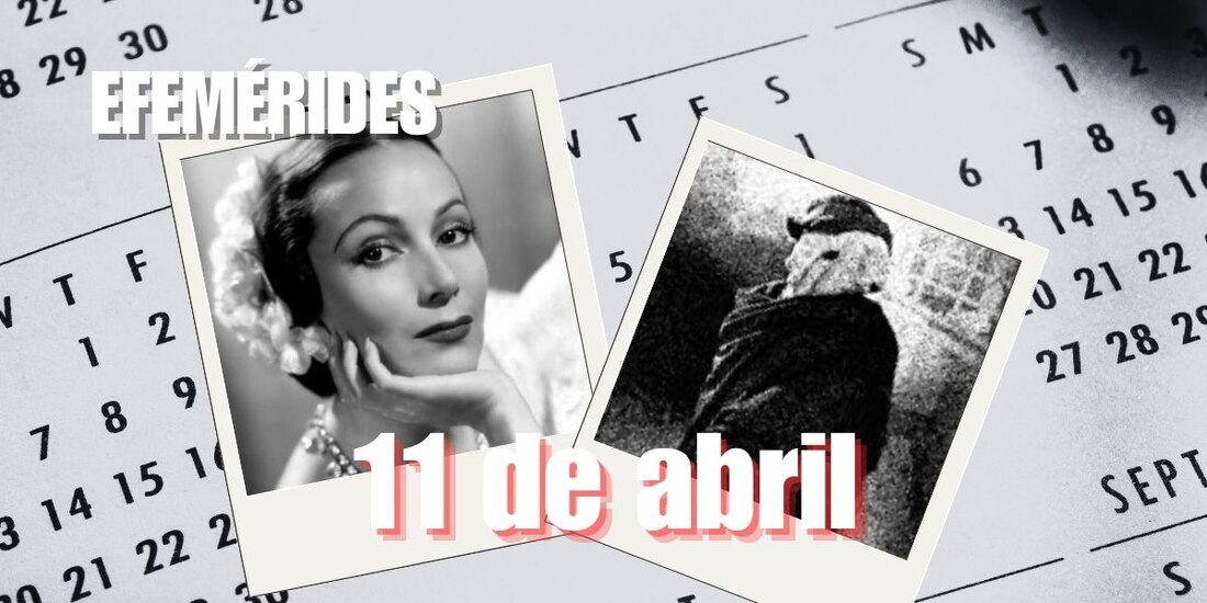 Estas son las efemérides de hoy, 11 de abril.