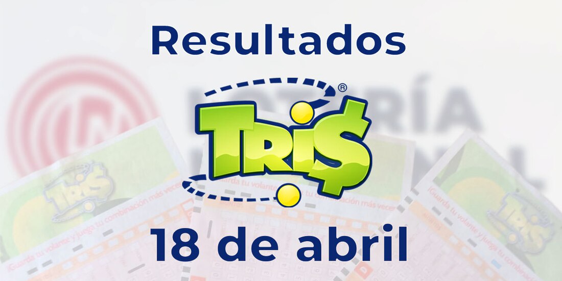 Resultados del Tris de hoy 18 de abril del 2025.