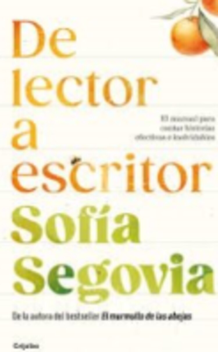 De lector a escritor
Autora: Sofía Segovia
Género: Ensayo didáctico
Editorial: Grijalbo, 2024