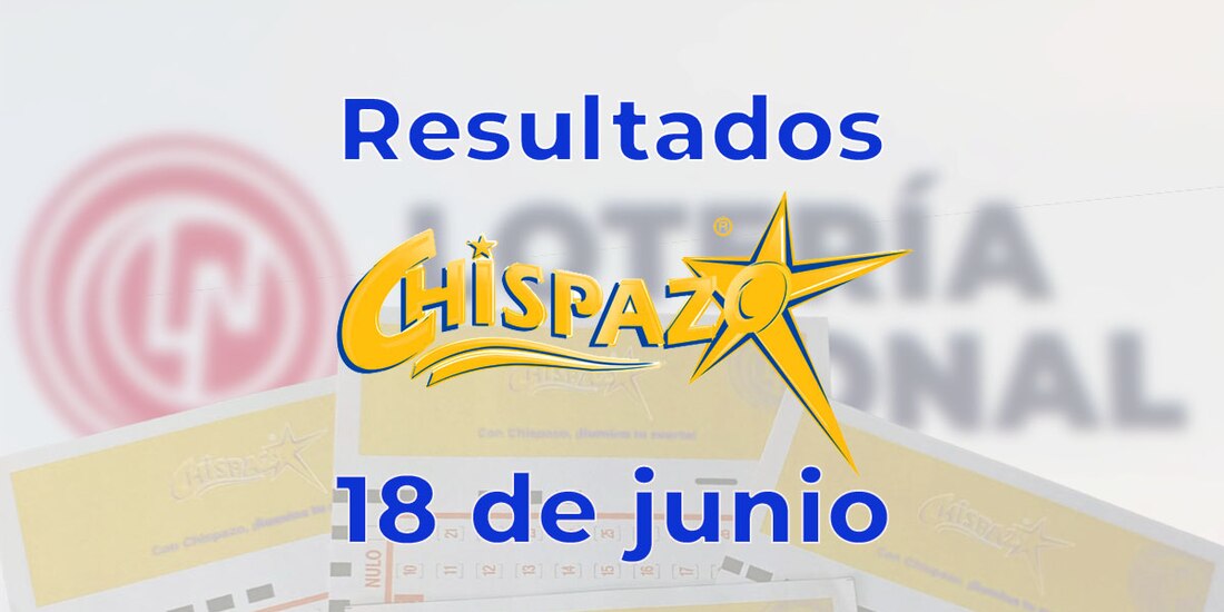 Resultados del Chispazo de hoy 18 de junio del 2025.