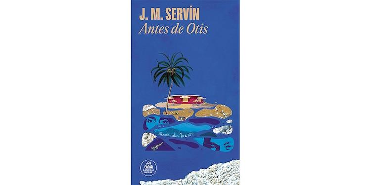 Antes de Otis. La memoria más escabrosa de J.M. Servín