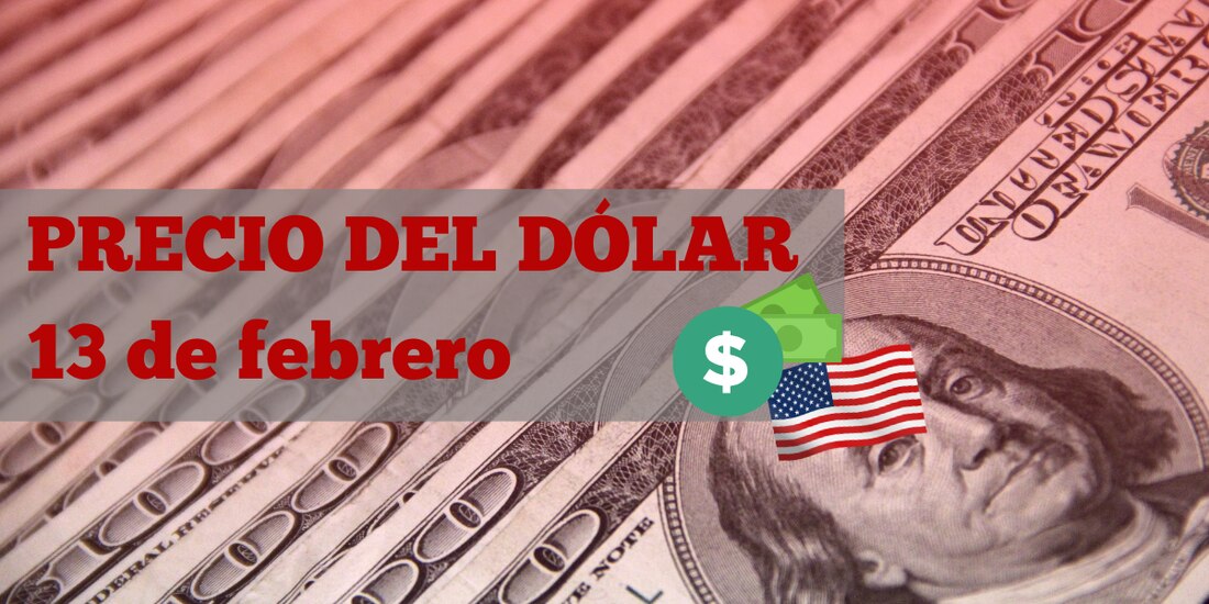 Este es el precio del dólar hoy 13 de febrero