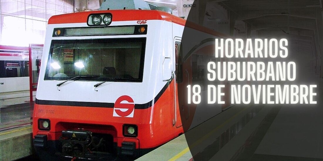 Estos son los horarios del Tren Suburbano para el 18 de noviembre.
