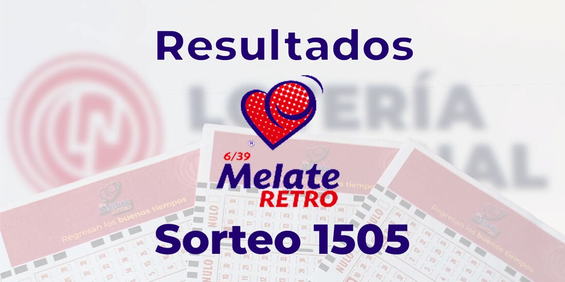 Resultados del Melate Retro en su sorteo 1505, celebrado este 18 de febrero de 2025.