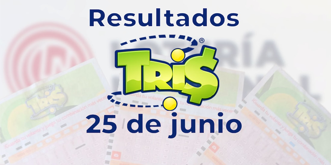 Resultados del Tris de hoy 25 de junio del 2025.