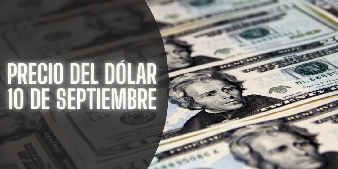 Este es el precio del dólar hoy martes 10 de septiembre de 2024.