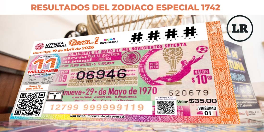Zodiaco Especial 1742: Resultados del Sorteo del 19 de abril de 2026 de Lotería Nacional.