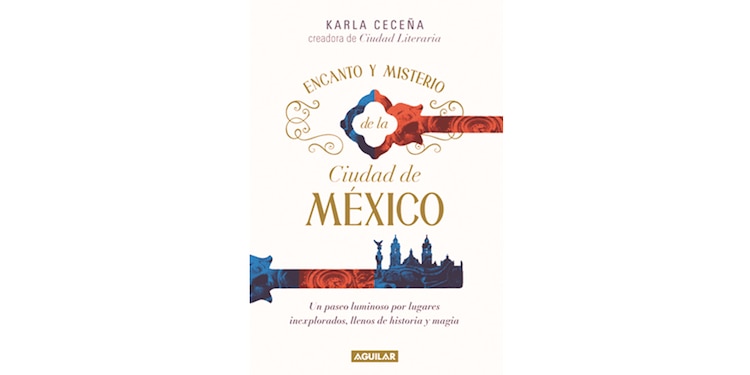 Encanto y misterio de la Ciudad de México