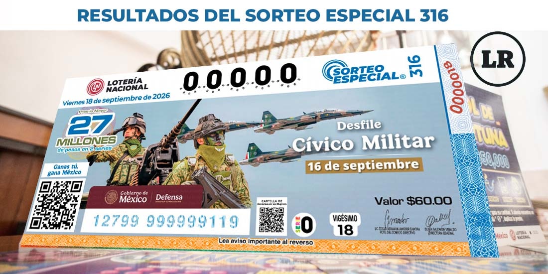 Sorteo Especial 316: Resultados del 18 de septiembre del 2026 de Lotería Nacional.