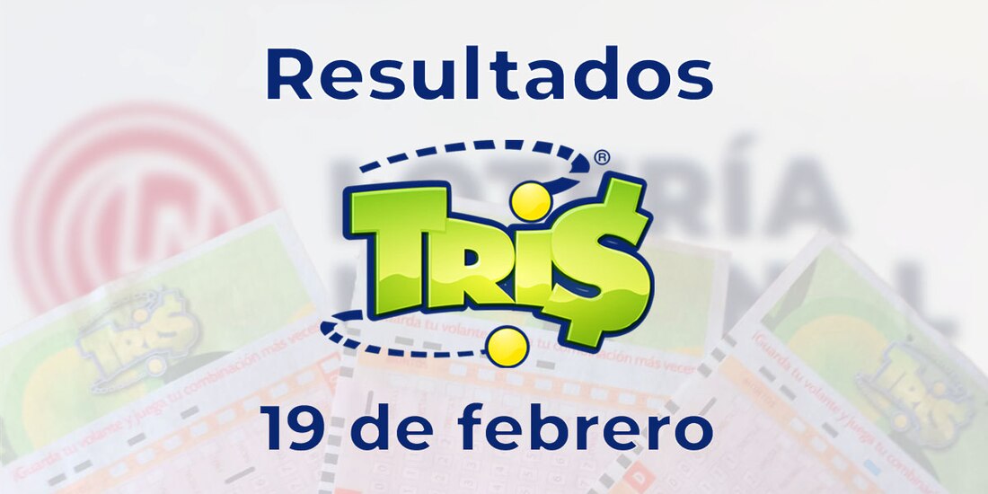 Resultados del Tris de hoy 19 de febrero del 2025.