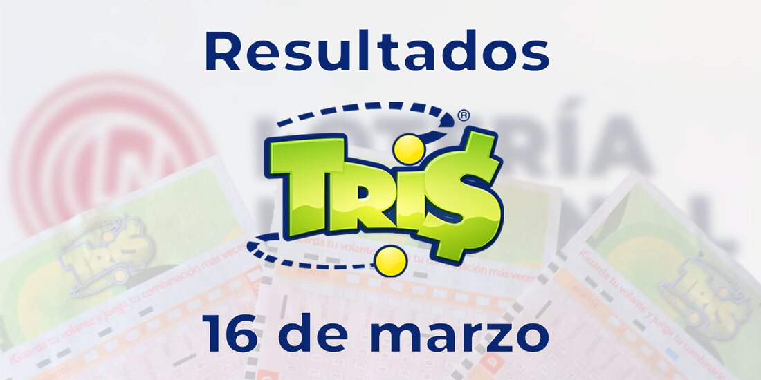 Resultados del Tris de hoy 16 de marzo del 2025.