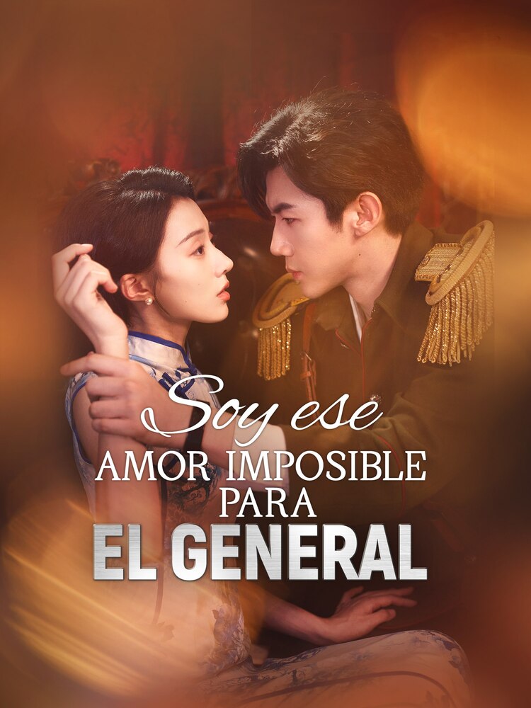 Soy ese amor imposible para el General