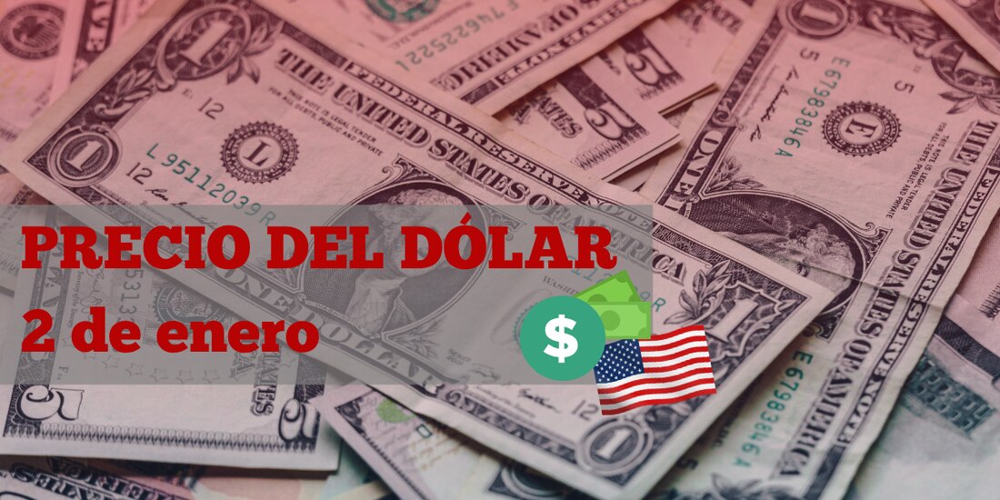Este es el precio del dólar hoy 2 de enero