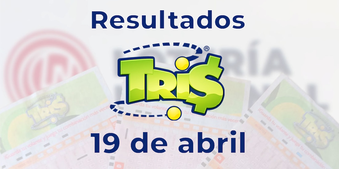 Resultados del Tris de hoy 19 de abril del 2025.