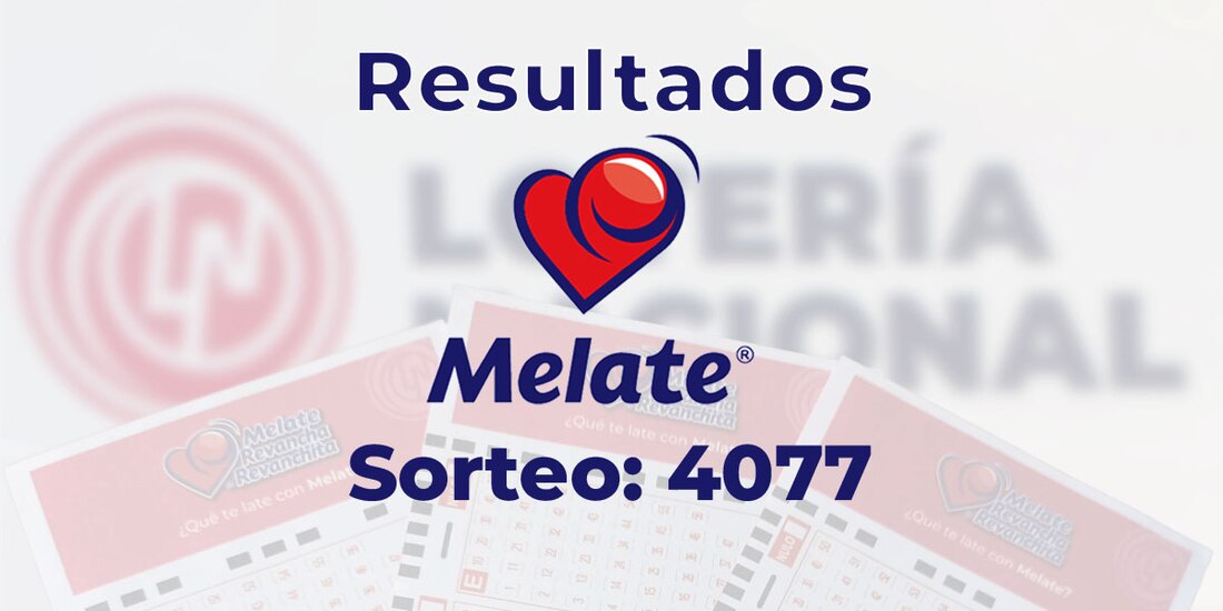 Resultados del sorteo 4077 del Melate, Revancha y Revanchita de este 2 de julio del 2025.
