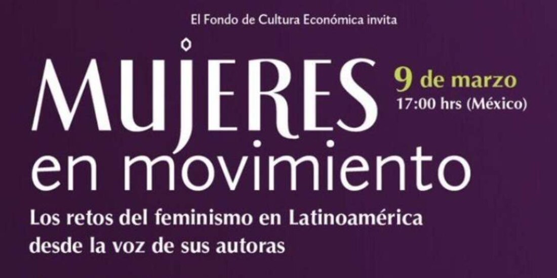 El conversatorio Mujeres en Movimiento tendrá la participación de expertas en distintas plazas teóricas, con el objetivo de imprimirle una perspectiva multidisciplinaria.