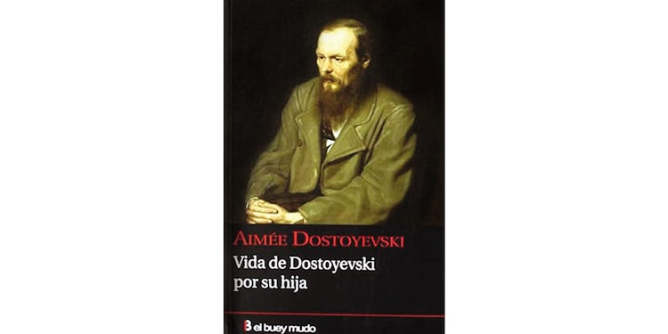 Vida de Dostoyevski por su hija