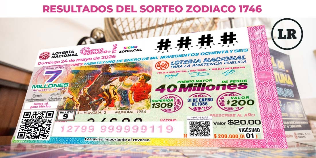 Resultados Sorteo Zodiaco 1746 del 24 de mayo del 2026 de Lotería Nacional.