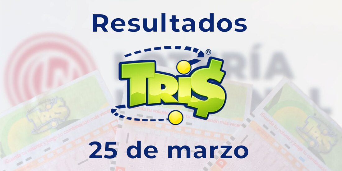 Resultados del Tris de hoy 25 de marzo del 2025.